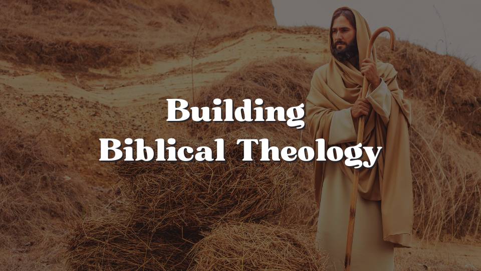 Construyendo teología bíblica